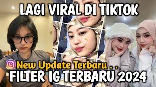 FILTER INSTAGRAM TERBARU 2024 YG LAGI VIRAL PART 131-EFEK IG TERBARU 2024