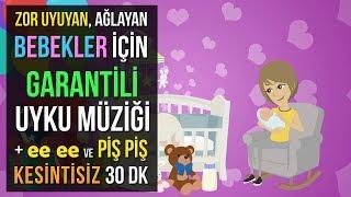  Zor Uyuyan Ağlayan Bebekler İçin Garantili Uyku Müziği + ee ee ve Piş Piş  30 DK Ninni 