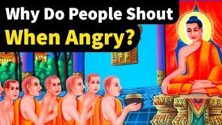 WHY DO WE SHOUT WHEN ANGRY?? - A SHORT BUDDHIST LIFE LESSON STORY