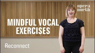 RECONNECT  Mindful Vocal Excercises