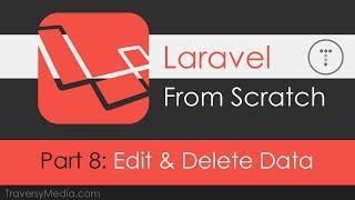 Laravel From Scratch Part 8 - Edit & Delete Data