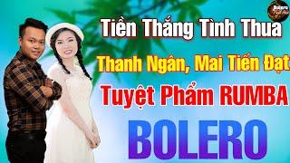 MAI TIẾN ĐẠT THANH NGÂN Tuyệt Phẩm Song Ca Bolero Hay Nhất Tháng 6  LK Tuyệt Đỉnh Bolero Chọn Lọc