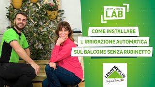 Come installare un sistema di irrigazione automatico sul balcone senza rubinetto  Leroy Merlin Lab