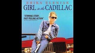 Girl in the Cadillac 1995 - road movie crime drama