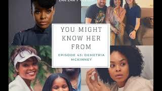 You Might Know Her From - Demetria McKinney Audio