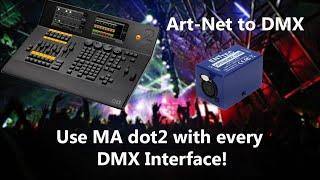 Use MA dot2 onPC with every USB DMX interfaceArt-Net to DMX  Tutorial