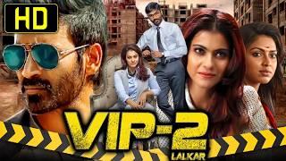 VIP 2 Velaiilla Pattadhari 2 South Blockbuster Hindi Dubbed Movie  Dhanush Kajal Amala Paul