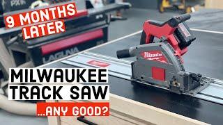 The Truth AFTER 9 months Heavy-Use  Track Saw Review