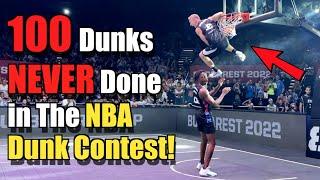 100 Dunks NEVER Done in the NBA Dunk Contest