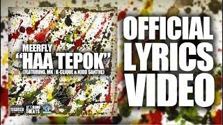 MeerFly - HAA TEPOK Ft. MK  K-Clique & Kidd Santhe OFFICIAL LYRICS VIDEO