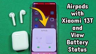 How to connect Airpods to Xiaomi 13T or Redmi Note 13 and view battery status