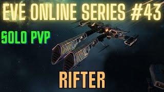 Eve Online Series #43 - Rifter - Solo PvP