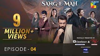 Sang-e-Mah EP 04 Eng Sub 30 Jan 22 - Presented by Dawlance & Itel Mobile Powered By Master Paints