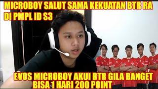 EVOS MICROBOY MENGAKUI KUAT NYA BTR RA DI PMPL S3  MICROBOY SALUT SAMA BTR YANG SEKARANG