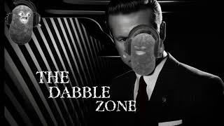 The Dabblezone Ep4