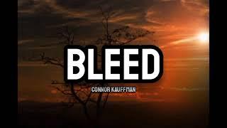 Connor Kauffman - Bleed Lyrics