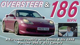 185mph and some OVERSTEER  European Roadtrip in Jethro’s-own 1998 Porsche ‘996.3’ 911 Carrera