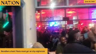 Revellers chant Ruto must go at city nightclub