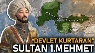 Sultan 1.Mehmetin Fetihleri Çelebi Mehmet  TEK PARÇA  Beylikten Devlete
