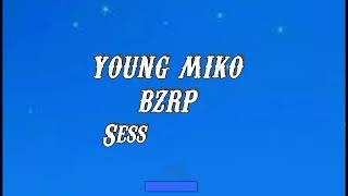 YOUNG MIKO  BZRP  Sessions #58 LetraLyrics