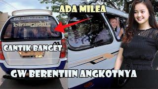 Ketemu MILEA Dijalan  Gua Berentiin Angkotnya