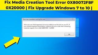 Fix Media Creation Tool Error 0X80072F8F 0X20000  Fix Upgrade Windows 7 to 10  Solve 0X80072F8F