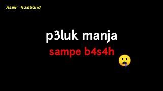 Asmr husband Indonesia  p3luk manja istri  asmr papah