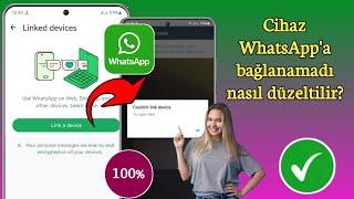 Whatsappı düzeltin Cihaz bağlanamadı daha sonra tekrar deneyin sorunu Cihaz WhatsAppa bağlanamadı