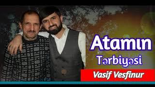 Vasif Vesfinur - Atamın terbiyyesi.