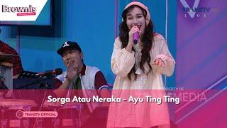 Sorga Atau Neraka - Ayu Ting Ting  BROWNIS 27624