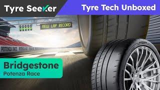 Bridgestone Potenza Race - Tyre Tech Unboxed