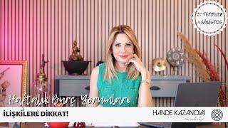 İLİŞKİLERE DİKKAT 29 Temmuz - 4 Ağustos Burç Yorumları - Hande Kazanova ile Astroloji