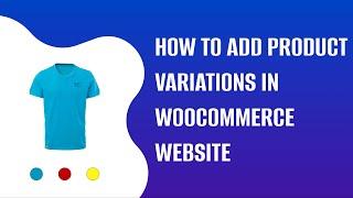 How to add Product Variations in Woocommerce  Webshop  EducateWP 2022