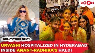 Urvashi Rautela HOSPITALIZED in Hyderabad  INSIDE Anant Ambani-Radhika Merchant’s Haldi