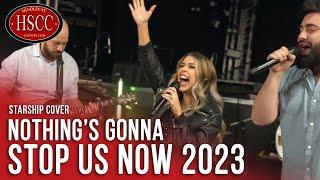 Nothings Gonna Stop Us Now 2023 STARSHIP Song Cover by The HSCC