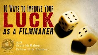 Podcast 10 Ways to Improve Your LUCK as a Filmmaker