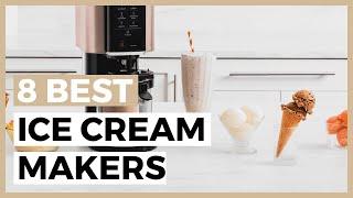 Best Ice Cream Makers in 2024 - What are the Best Ice Cream Makers Available?