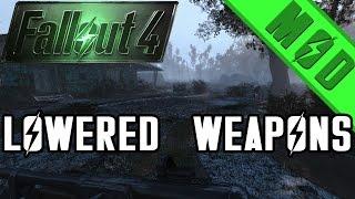 Fallout 4 Mods Lowered Weapons