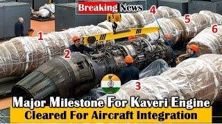 Kaveri Engine Program achieved major milestone cleared for aircraft integration