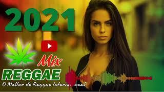 Música Reggae 2021  O Melhor do Reggae Internacional  Reggae Remix 2021Reggae do Maranhão