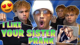 I LIKE YOUR SISTER PRANK ON TRIPLETS **they got mad**