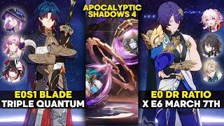 E0S1 Blade Triple Quantum & E0 Dr Ratio x E6 March 7th  Apocalyptic Shadow 4  Honkai Star Rail