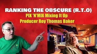 Pix N Mix Mixing It Up Producer Roy Thomas Baker