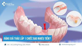 Răng giả tháo lắp 1 chiếc bao nhiêu tiền?