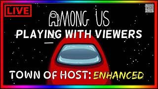 Among Us TOH E TOWN OF HOST ENHANCED Live  Playing With Viewers 