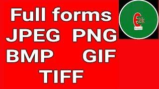 Most important full formsJPEGPNGBMPGIFTIFF full formEasy full forms