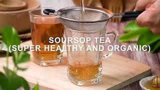 Soursop Tea Super Healthy and Organic  How To Make Soursop Tea  Classic Bakes