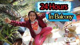 Living In BALCONY For 24 Hours Challenge   #LearnWithPari