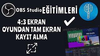 OBS Studio 43 Ekran Oyunu Tam Ekran Yapma ve Kayıt Alma