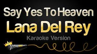 Lana Del Rey - Say Yes To Heaven Karaoke Version